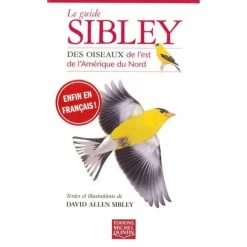 Éditions Michel Quintin Outdoors books Guide Sibley des oiseaux de l'Est de l'Amérique du Nord
