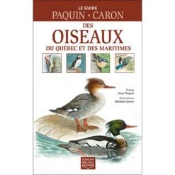 Éditions Michel Quintin Outdoors books Livre Le guide Paquin-Caron des oiseaux du Québec et des Maritimes