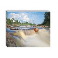 Daniel Dupont Outdoors books La photo de paysage : les techniques du succès