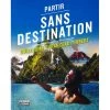 Édition la Semaine Outdoors books Partir sans destination -Deals Outdoors Store 597921