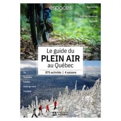 Les Éditions de l'Homme Outdoors books Le guide du plein air au Québec